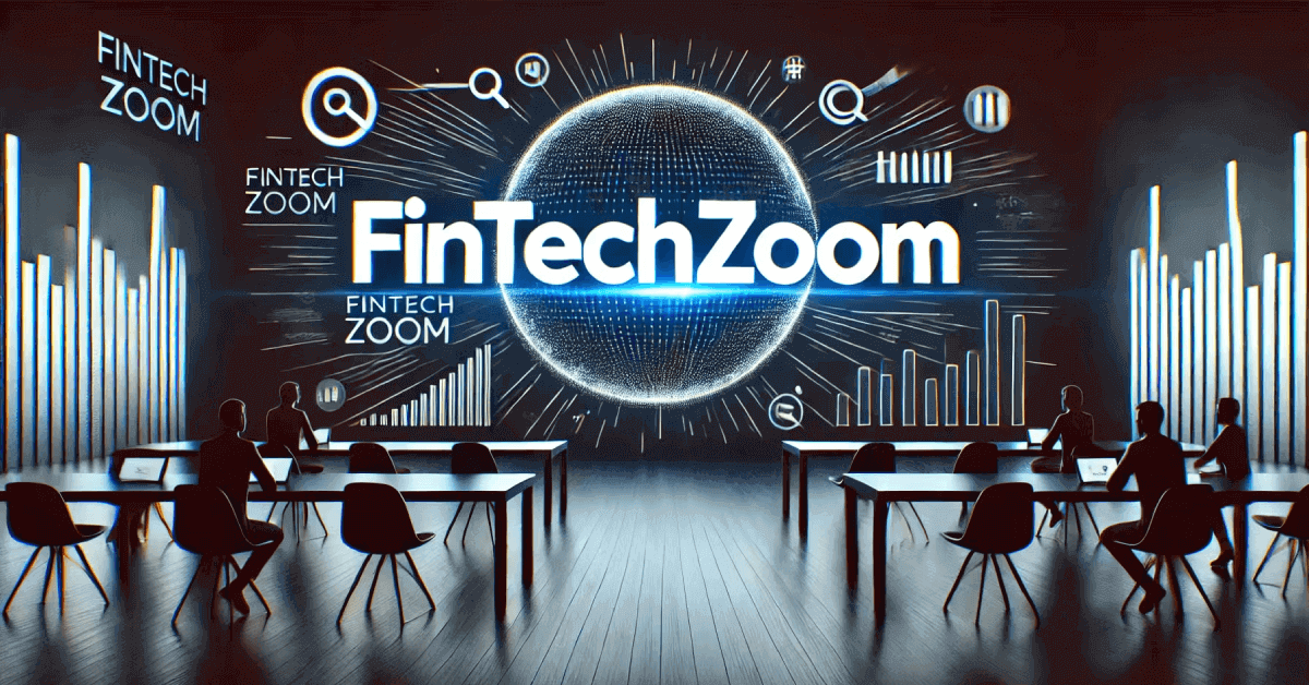 FintechZoom.com: Your Trusted Source for Financial News and Analysis
